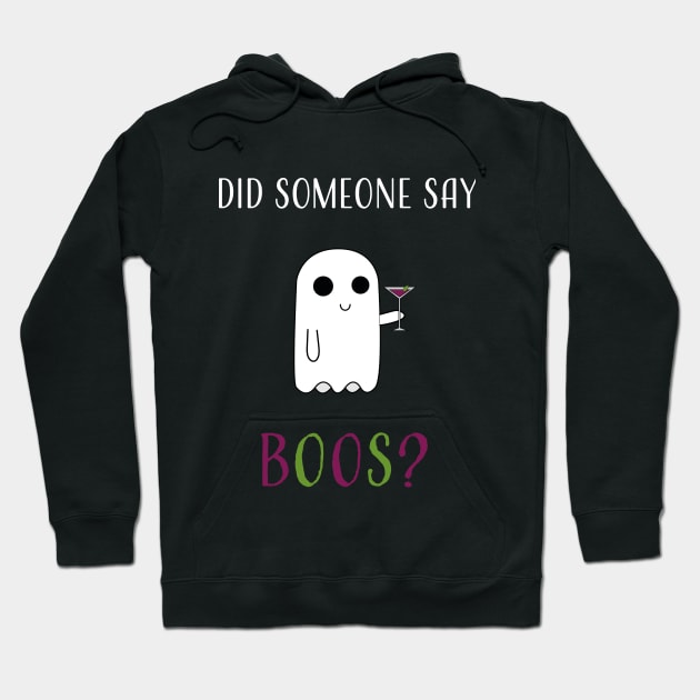 Did Someone Say Boos? Hoodie by EmilyK